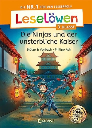 Stütze & Vorbach. Leselöwen 3. Klasse - Die Ninjas und der unsterbliche Kaiser - Die Nr. 1 für den Leseerfolg - Mit Leselernschrift ABeZeh - Lesespaß für Kinder ab 8 Jahren. Loewe Verlag GmbH, 2023.