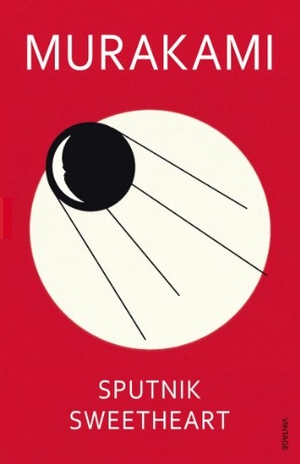 Murakami, Haruki. Sputnik Sweetheart. Random House UK Ltd, 2002.