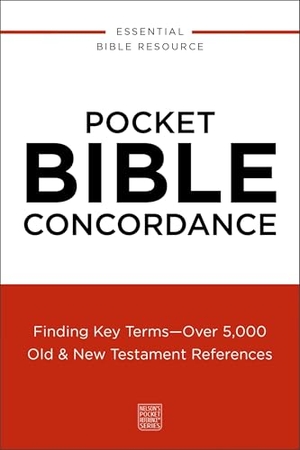 Nelson, Thomas. Pocket Bible Concordance - Finding Key Terms---Over 5,000 Old and   New Testament References. Thomas Nelson Publishers, 2026.