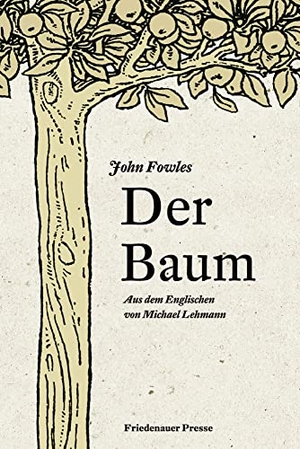 Fowles, John. Der Baum. Matthes & Seitz Verlag, 2022.