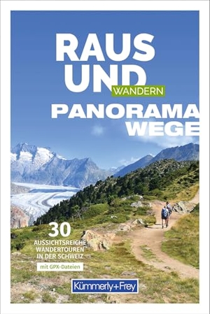 Ruf, Claudia / Yvonne Zürrer. Kümmerly+Frey Raus und Wandern Panoramawege - Wanderführer - 30 aussichtsreiche Wandertouren in der Schweiz. Kümmerly und Frey, 2025.