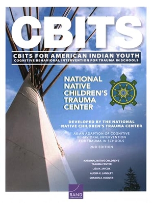 National Native Children's Trauma Center / Jaycox, Lisa H et al. Cognitive Behavioral Intervention for Trauma in Schools (Cbits) for American Indian Youth. RAND Corporation, 2022.