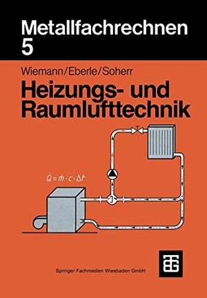 Wiemann, Herbert. Metallfachrechnen 5 Heizungs- und Raumlufttechnik. Vieweg+Teubner Verlag, 1990.
