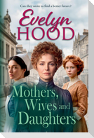 Mothers, Wives and Daughters