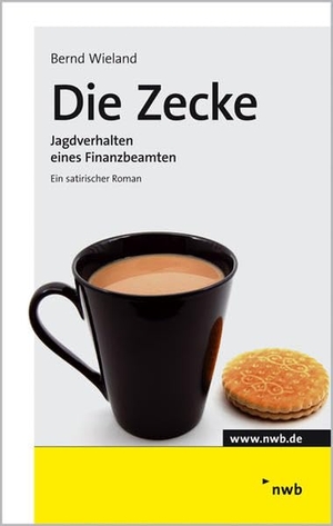 Wieland, Bernd. Die Zecke - Jagdverhalten eines Finanzbeamten. NWB Verlag, 2009.