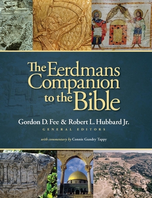 Fee, Gordon D / Robert L Hubbard. Eerdmans Companion to the Bible. Wm. B. Eerdmans Publishing Company, 2011.