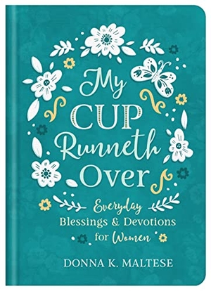 Maltese, Donna K.. My Cup Runneth Over: Everyday Blessings and Devotions for Women. Self Publish, 2021.