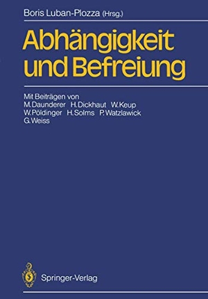 Luban-Plozza, Boris (Hrsg.). Abhängigkeit und Befreiung. Springer Berlin Heidelberg, 1988.