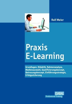 Meier, Rolf. Praxis E-Learning - Grundlagen, Didaktik, Rahmenanalyse, Medienauswahl, Qualifizierungskonzept, Betreuungskonzept, Einführungsstrategie, Erfolgssicherung. Books on Demand, 2010.