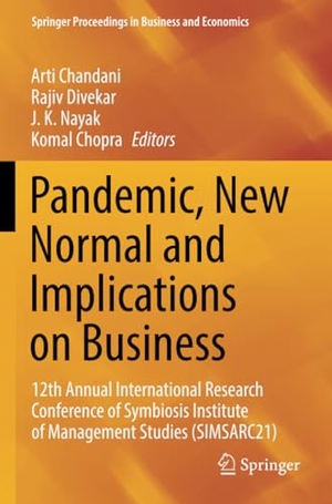 Chandani, Arti / Komal Chopra et al (Hrsg.). Pandemic, New Normal and Implications on Business - 12th Annual International Research Conference of Symbiosis Institute of Management Studies (SIMSARC21). Springer Nature Singapore, 2023.