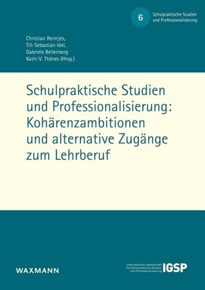 Reintjes, Christian / Till-Sebastian Idel et al (Hrsg.). Schulpraktische Studien und Professionalisierung: Kohärenzambitionen und alternative Zugänge zum Lehrberuf. Waxmann Verlag GmbH, 2021.