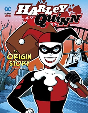 Sutton, Laurie S.. Harley Quinn - An Origin Story. Capstone Global Library Ltd, 2023.