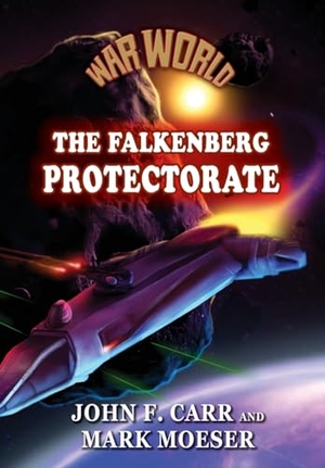 Carr, John F. / Mark Moeser. War World: The Falkenberg Protectorate. PEQUOD PR, 2023.