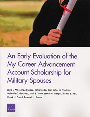 Miller, Laura L / Amaral, Ernesto F L et al. An Early Evaluation of the My Career Advancement Account Scholarship for Military Spouses. RAND Corporation, 2019.