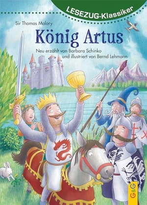 Schinko, Barbara. LESEZUG/Klassiker: König Artus. G&G Verlagsges., 2024.