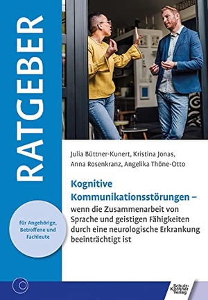 Büttner-Kunert, Julia / Jonas, Kristina et al. Kognitive Kommunikationsstörungen - wenn die Zusammenarbeit von Sprache und geistigen Fähigkeiten durch eine neurologische Erkrankung beeinträchtigt ist. Schulz-Kirchner Verlag Gm, 2022.