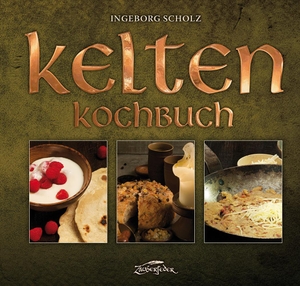 Scholz, Ingeborg. Kelten-Kochbuch. Zauberfeder GmbH, 2020.