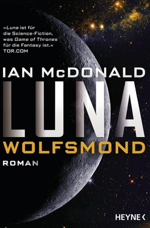 McDonald, Ian. Luna - Wolfsmond. Heyne Taschenbuch, 2017.