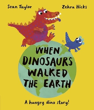 Taylor, Sean. When Dinosaurs Walked the Earth - WINNER of the Oscar's Book Prize 2024. Quarto Publishing PLC, 2023.