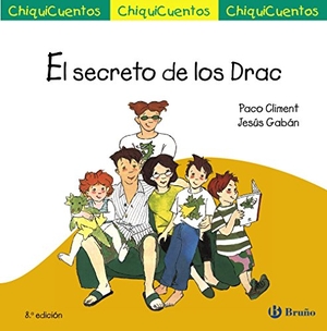 Gabán, Jesús / Climent, Paco et al. El secreto de los Drac. Editorial Bruño, 2018.