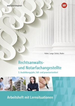 Lange-Scholz, Elke / Kober, Martina et al. Rechtsanwalts- und Notarfachangestellte - 3. Ausbildungsjahr, fall- und praxisorientiert Arbeitsheft. Westermann Berufl.Bildung, 2025.