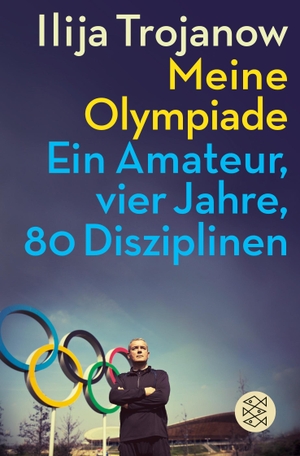Trojanow, Ilija. Meine Olympiade - Ein Amateur, vier Jahre, 80 Disziplinen. S. Fischer Verlag, 2017.