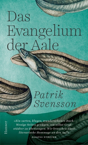 Svensson, Patrik. Das Evangelium der Aale. Carl Hanser Verlag, 2020.