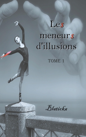 Blaticka. Les meneurs d'illusions - Tome 1. Books on Demand, 2018.