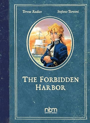 Radice, Teresa / Stefano Turconi. The Forbidden Harbor. Ablaze Publishing, 2019.
