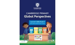 Ravenscroft, Adrian / Thomas Holman. Cambridge Primary Global Perspectives Learner's Skills Book 5 with Digital Access (1 Year). Cambridge University Press, 2022.
