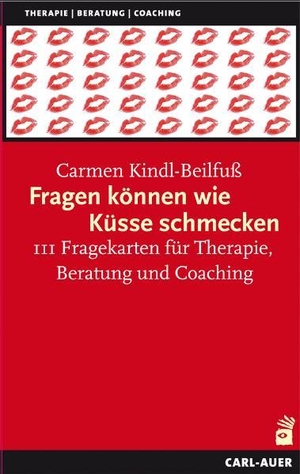 Kindl-Beilfuß, Carmen. Fragen können wie Küsse schmecken - 111 Fragekarten für Therapie, Beratung und Coaching. Auer-System-Verlag, Carl, 2008.