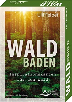 Felber, Ulli. Waldbaden - Inspirationskarten für den Wald - - 40 Karten mit Anleitung. Schirner Verlag, 2021.