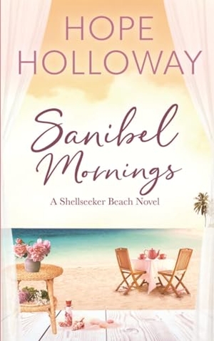 Holloway, Hope. Sanibel Mornings. South Street Publishing, 2023.