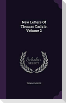 New Letters Of Thomas Carlyle, Volume 2