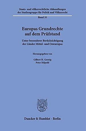Gornig, Gilbert H. / Peter Hilpold (Hrsg.). Europas Grundrechte auf dem Prüfstand - Unter besonderer Berücksichtigung der Länder Mittel- und Osteuropas.. Duncker & Humblot GmbH, 2021.
