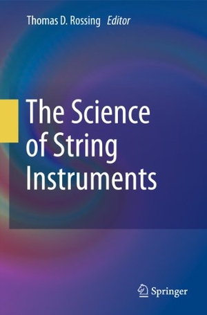 Rossing, Thomas D. (Hrsg.). The Science of String Instruments. Springer New York, 2010.
