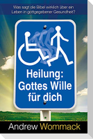 Heilung: Gottes Wille für dich