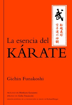Funakoshi, Gichin. La esencia del kárate. Ediciones Tutor, S.A., 2011.