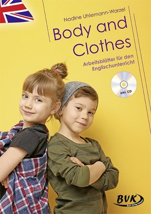 Uhlemann-Warzel, Nadine. Body and Clothes - Arbeitsblätter für den Englischunterricht (inkl. CD). Buch Verlag Kempen, 2021.