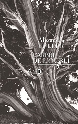 Fuller, Alexandra. L'arbre de l'oubli. Ed Des 2 Terres, 2022.