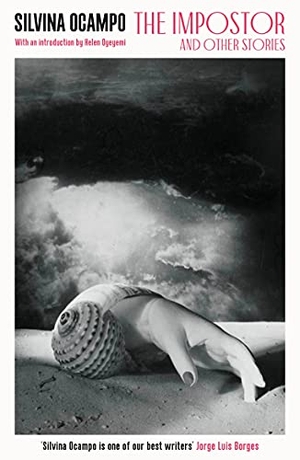 Ocampo, Silvina. The Impostor - and Other Stories. Profile Books, 2021.