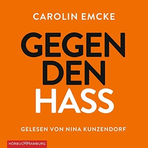 Emcke, Carolin. Gegen den Hass. Hörbuch Hamburg, 2017.