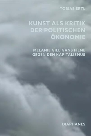 Ertl, Tobias. Kunst als Kritik der politischen Ökonomie - Melanie Gilligans Filme gegen den Kapitalismus. Diaphanes Verlag, 2026.