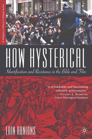 Runions, Erin / Runions. How Hysterical - Identification and Resistance in the Bible and Film. Springer Nature B.V., 2003.