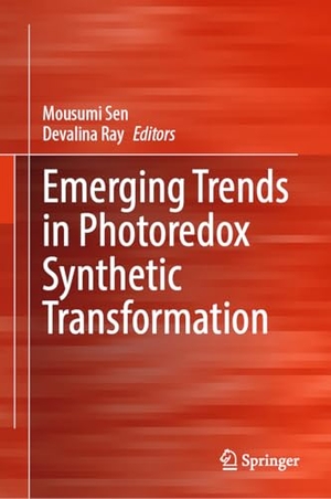 Sen, Mousumi / Devalina Ray (Hrsg.). Emerging Trends in Photoredox Synthetic Transformation. Springer, 2025.