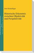 Historische Erkenntnis zwischen Objektivität und Perspektivität