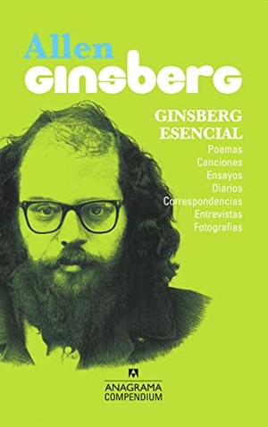 Ginsberg, Allen. Ginsberg Esencial. Anagrama, 2018.
