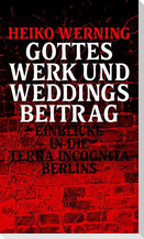 Gottes Werk und Weddings Beitrag