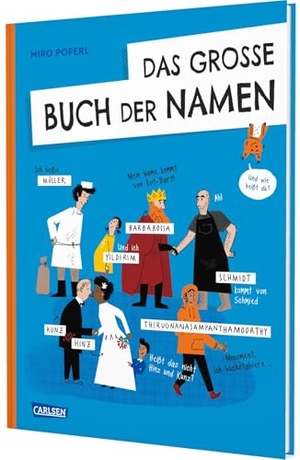 Poferl, Miro. Das große Buch der Namen - Häufig, selten, lang, kurz, lustig: Geschichte, Entwicklung, Herkunft von Nachnamen. Sachbuch für Kinder ab 8.. Carlsen Verlag GmbH, 2026.