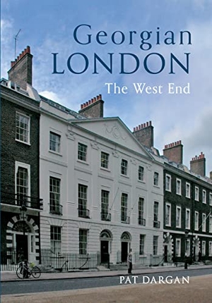 Dargan, Pat. Georgian London - The West End. Amberley Publishing, 2012.
